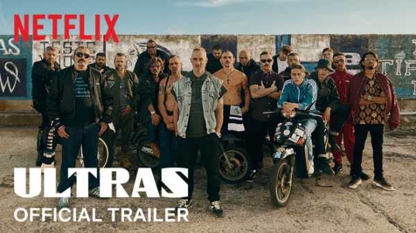 Netflix выпустили трейлер фильма про футбольных Ультрас0